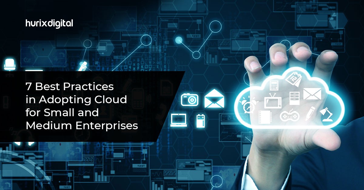 7 Best Practices in Adopting Cloud Solutions for Small and Medium Enterprises