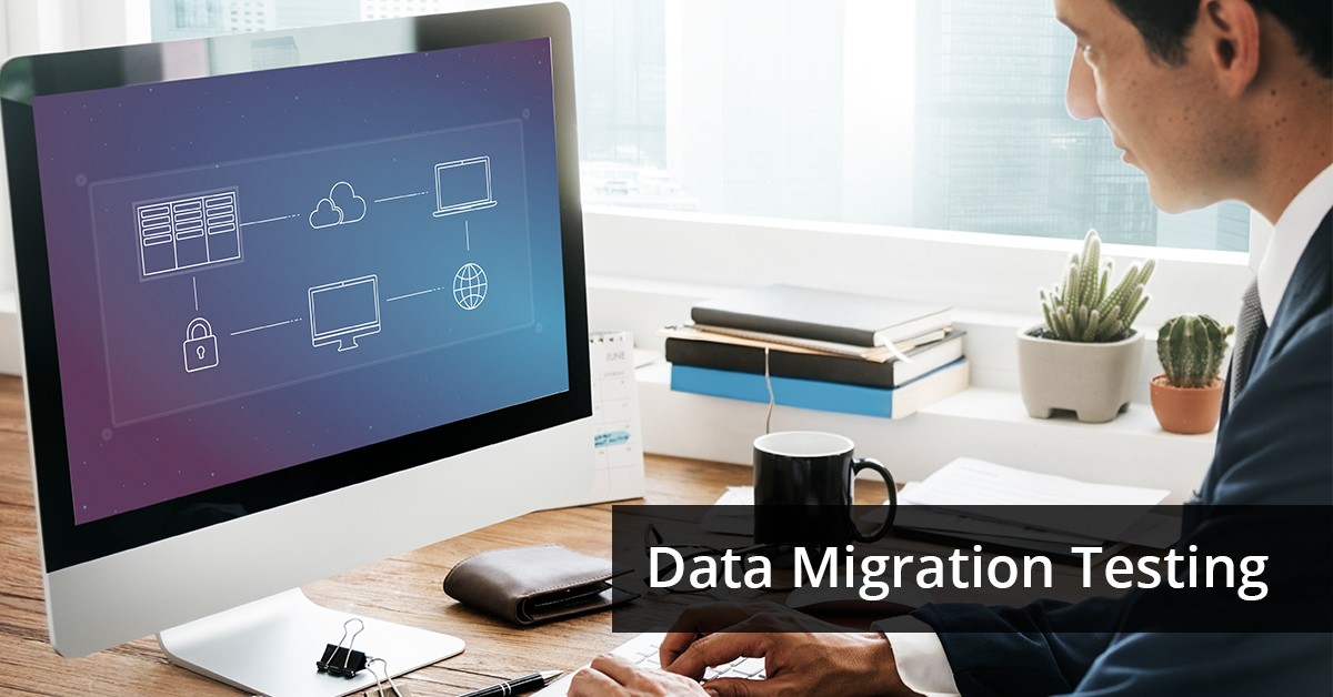 What is Data Migration Testing: Strategy, Types and Challenges