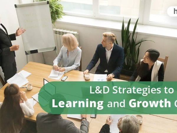 L&D Strategies to Build a Learning and Growth Culture