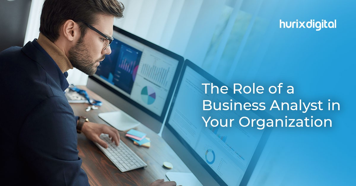 Business Analysts: Their Role in Your Organization