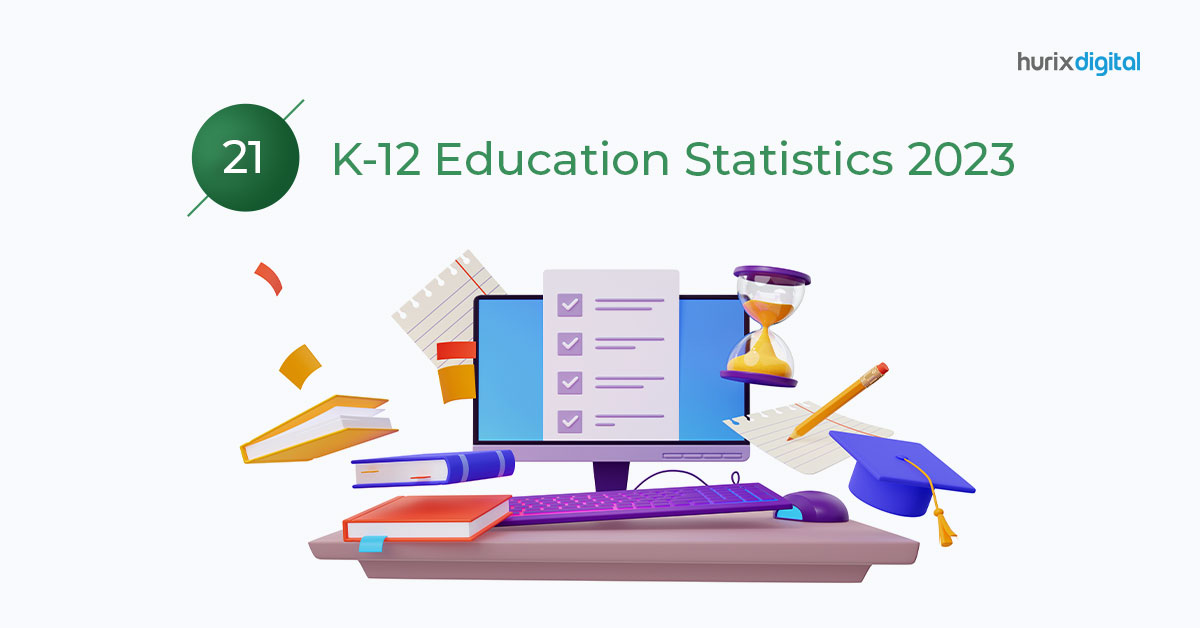 Top 21 K-12 Education Statistics of 2023