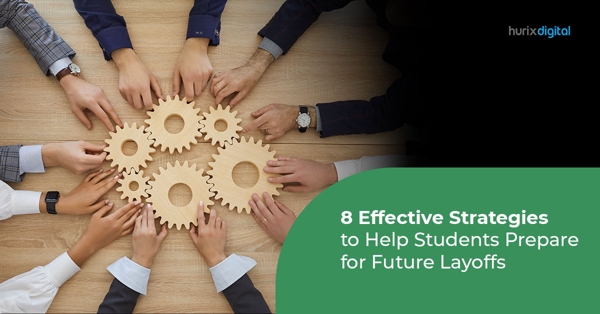 8 Effective Strategies to Help Students Prepare for Future Layoffs