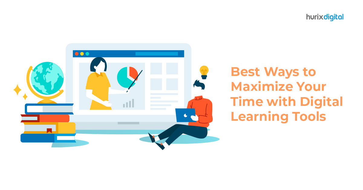 Best Ways to Maximize Your Time with Digital Learning Tools