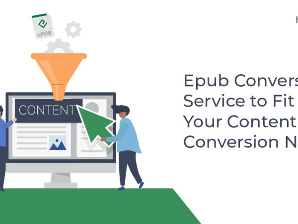 EPUB Conversion Service to Fit Your Content Conversion Needs