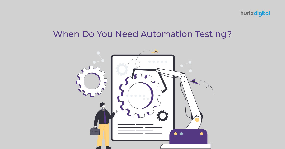 When Do You Need Automation Testing?