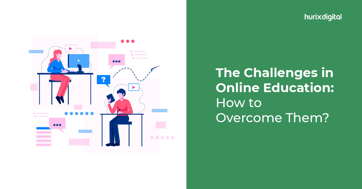 5 Key Challenges in Online Education in 2023: How to Overcome Them?