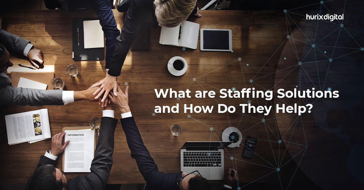 The Importance of Staffing Solutions: All You Need to Know