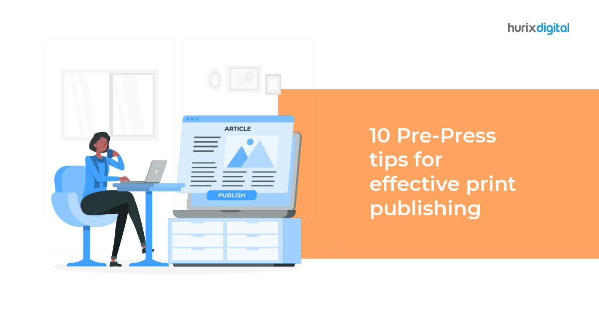 10 Pre Press tips for effective print publishing