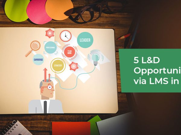 5 L&D Opportunities via LMS in 2023