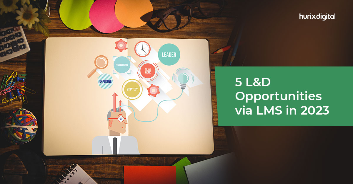 5 L&D Opportunities via LMS in 2023