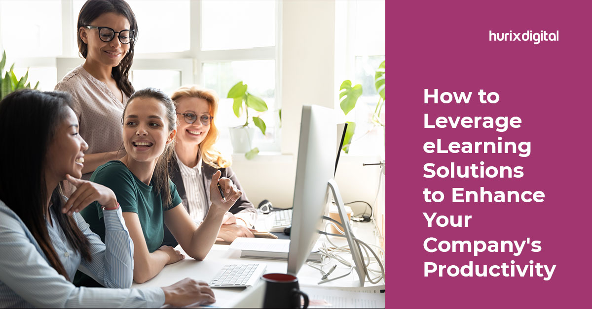 How to Leverage eLearning Solutions to Enhance Your Company’s Productivity