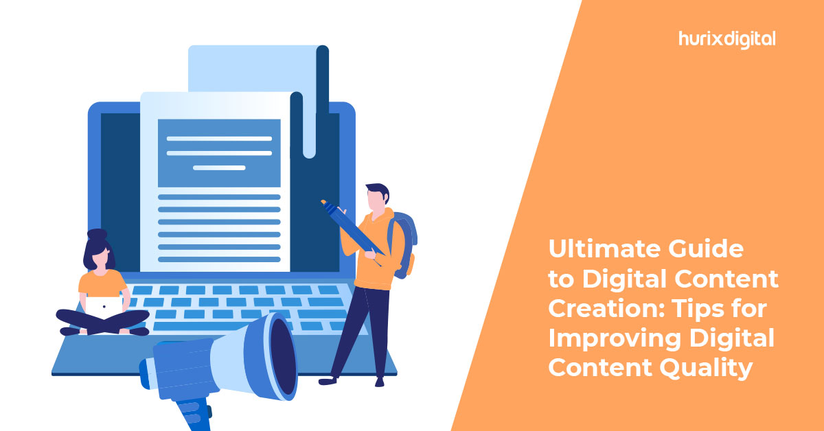 Ultimate Guide to Digital Content Creation: Tips for Improving Digital Content Quality