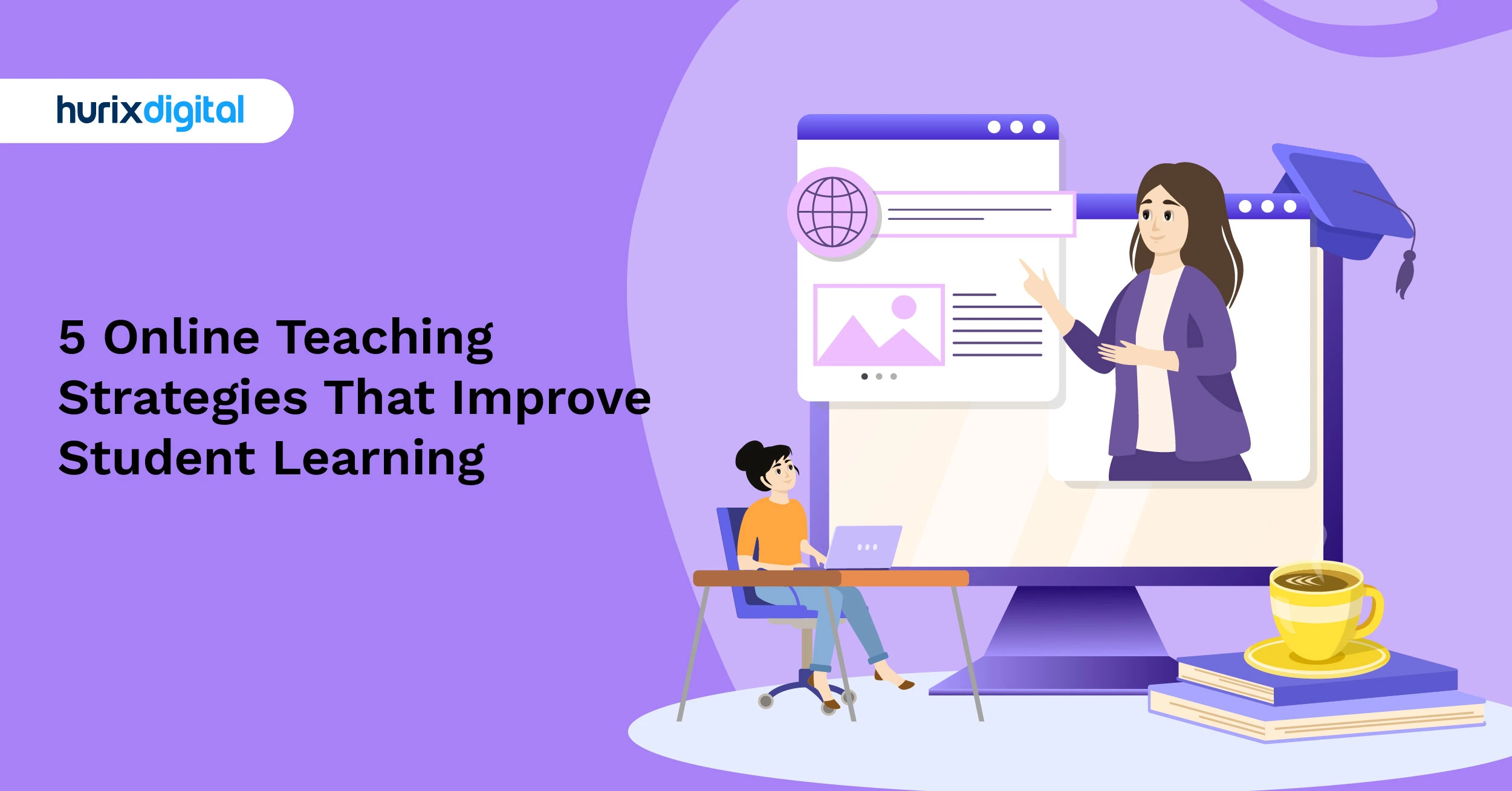 5 Online Teaching Strategies That Improve Student Learning
