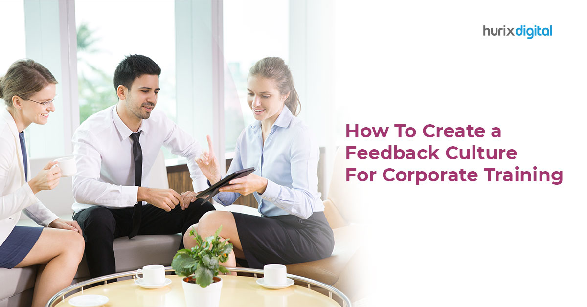 How To Create a Feedback Culture For Corporate Training