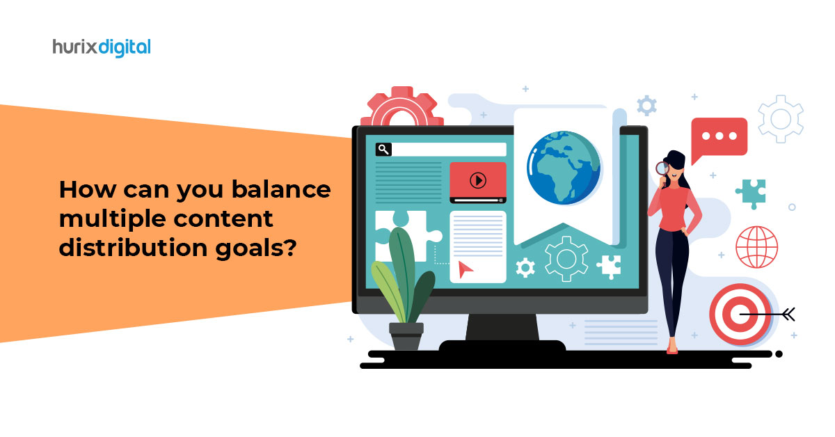 ️How Can You Balance Multiple Content Distribution Goals?