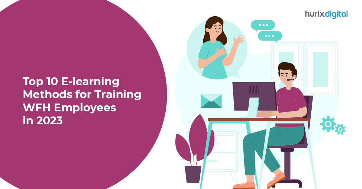 Top 10 E-learning Methods for Training WFH Employees in 2023