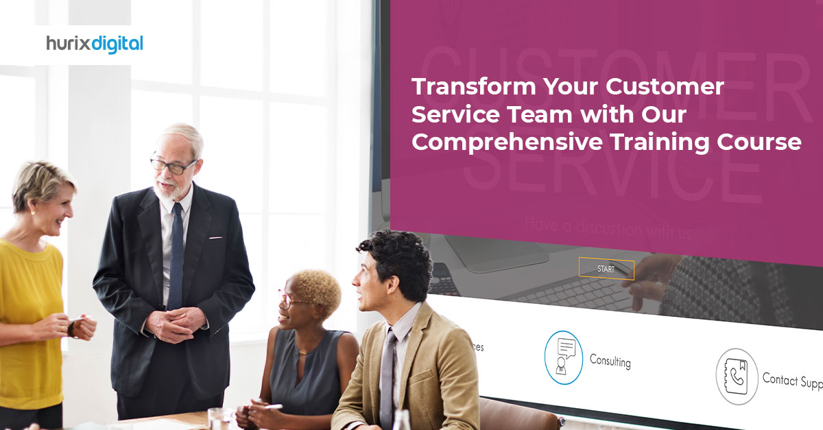 Transform Your Customer Service Team with Our Comprehensive Training Course