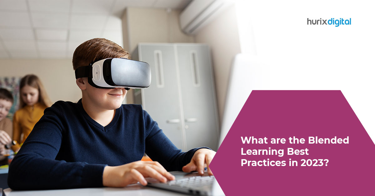 What are the Blended Learning Best Practices in 2023?