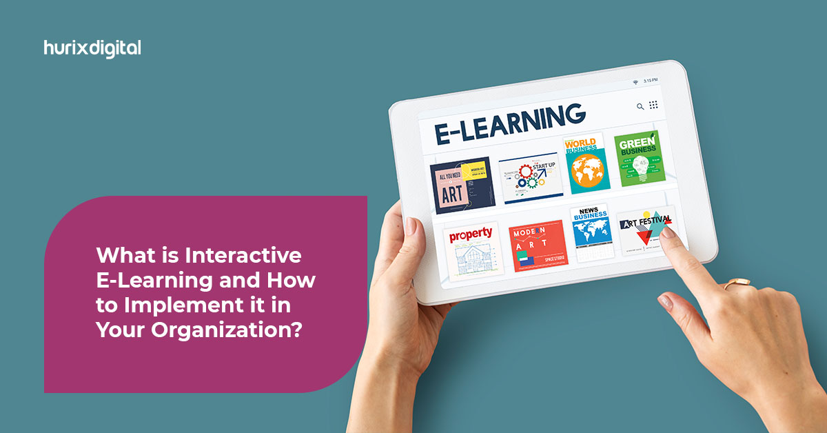 What is Interactive E-Learning and How to Implement it in Your Organization?