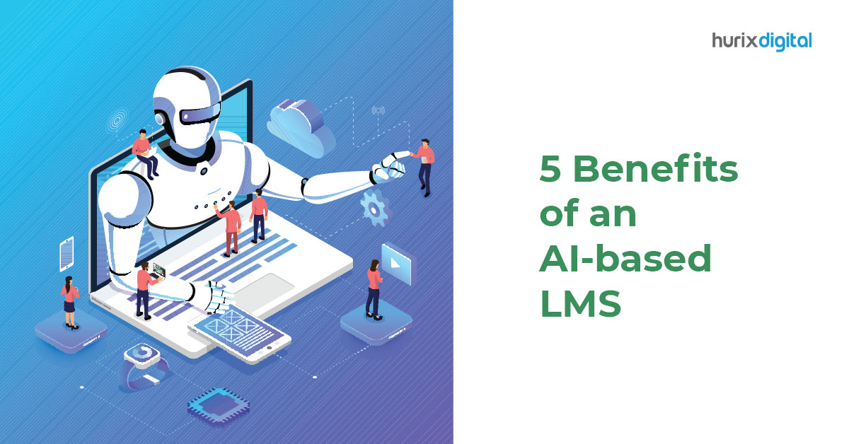 Why Choose an AI-Based LMS? 5 Key Benefits You Can’t Ignore