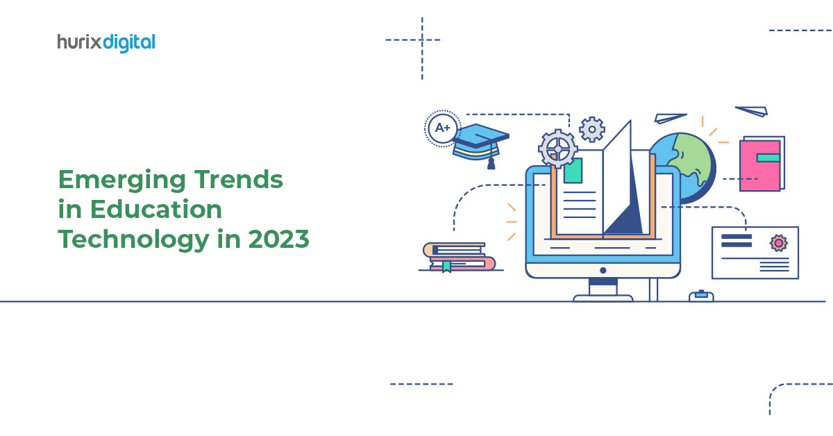 Emerging Trends in Education Technology in 2023
