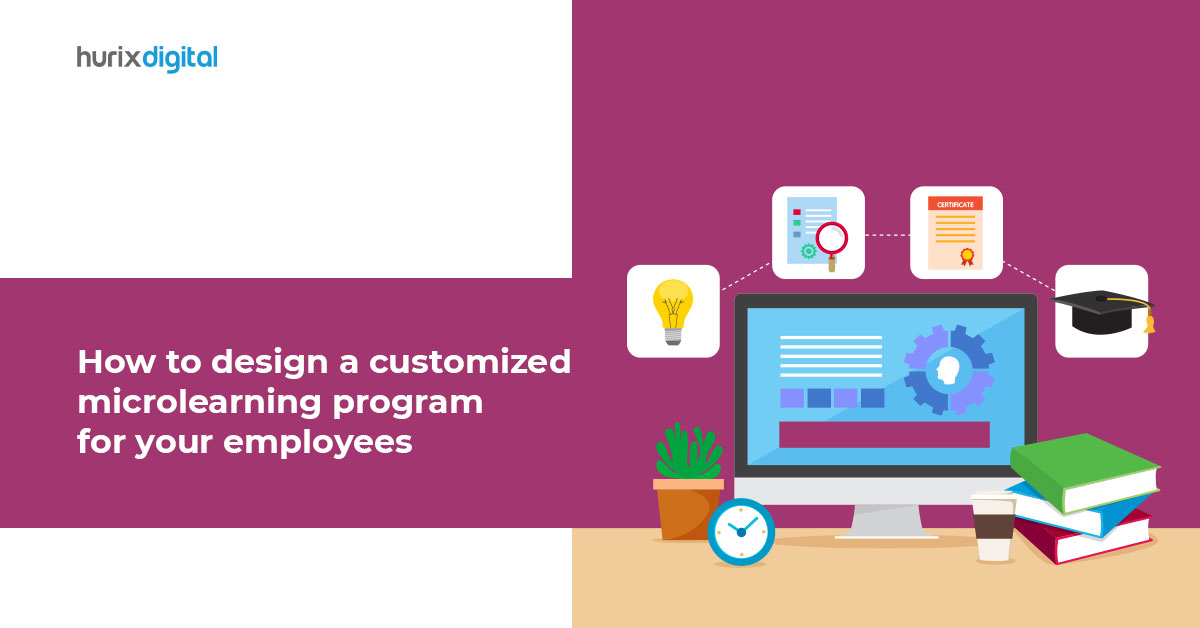 How to Design a Customized Microlearning Program for your Employees?