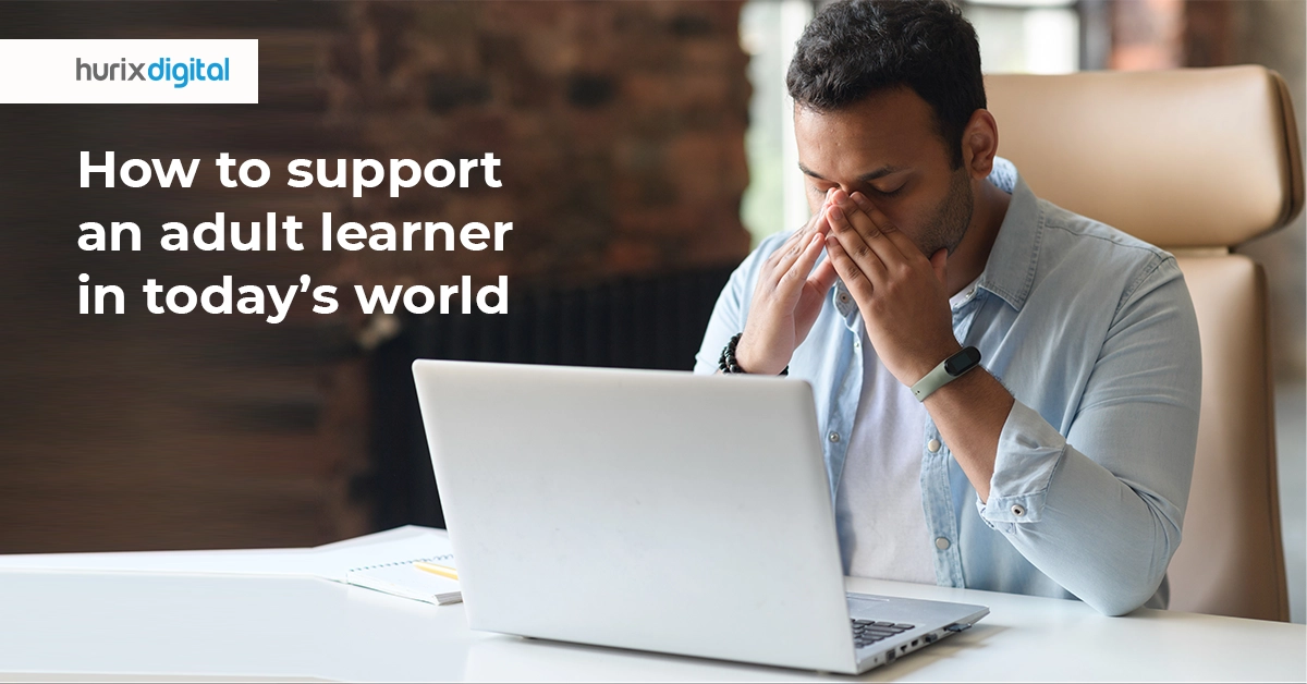 How to support an adult learner in today’s world?