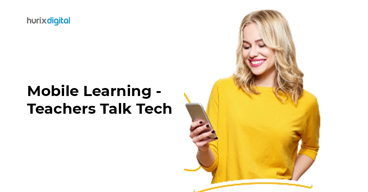 Mobile Learning – Teachers Talk Tech