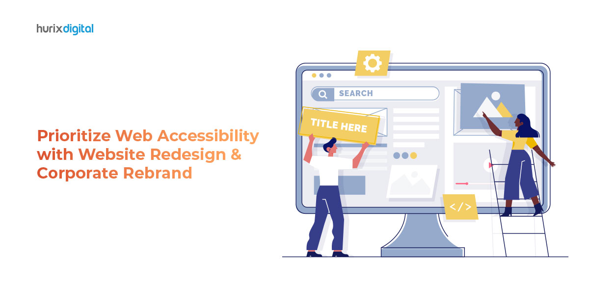 Prioritize Web Accessibility with Website Redesign & Corporate Rebrand