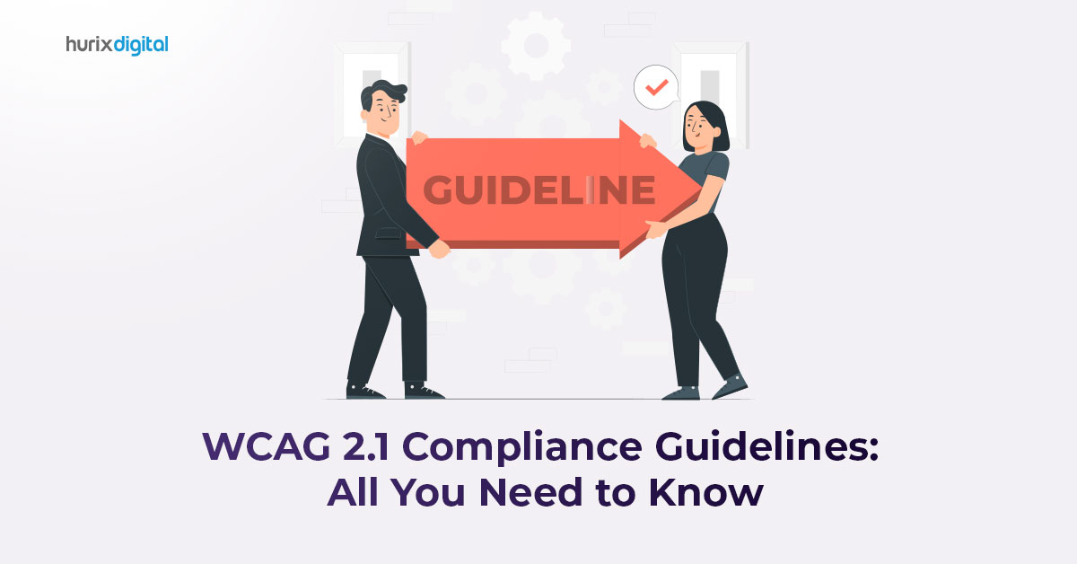 WCAG 2.1 Compliance Guidelines: All You Need to Know