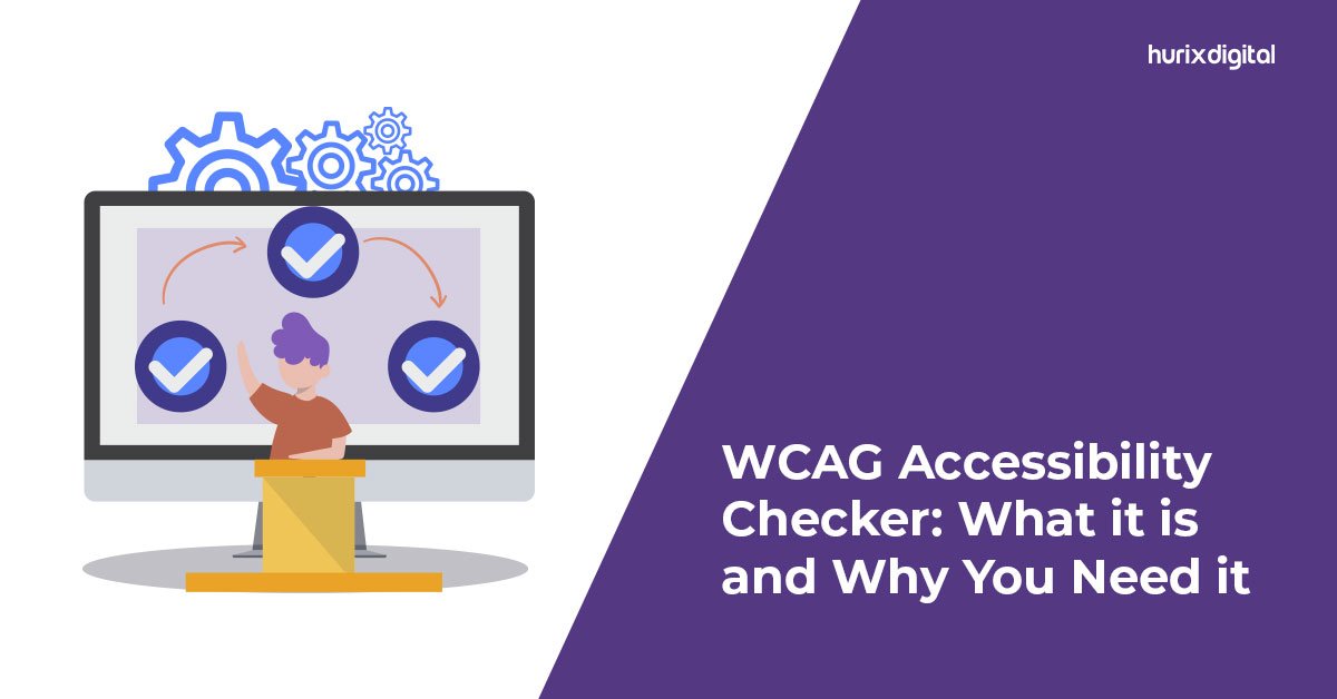 WCAG Accessibility Checker: What it is and Why You Need it