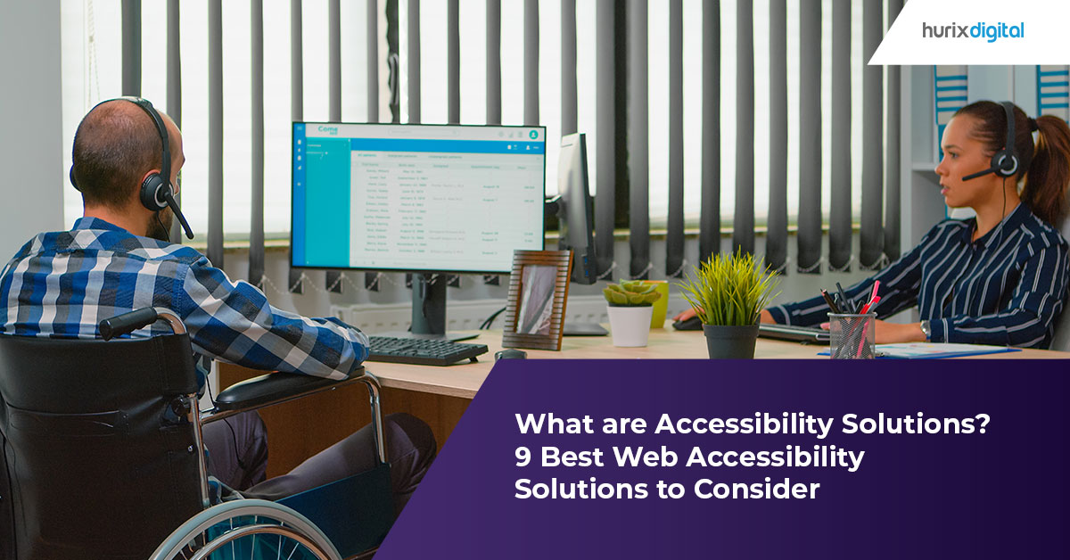 What are Accessibility Solutions? 9 Best Web Accessibility Solutions to Consider