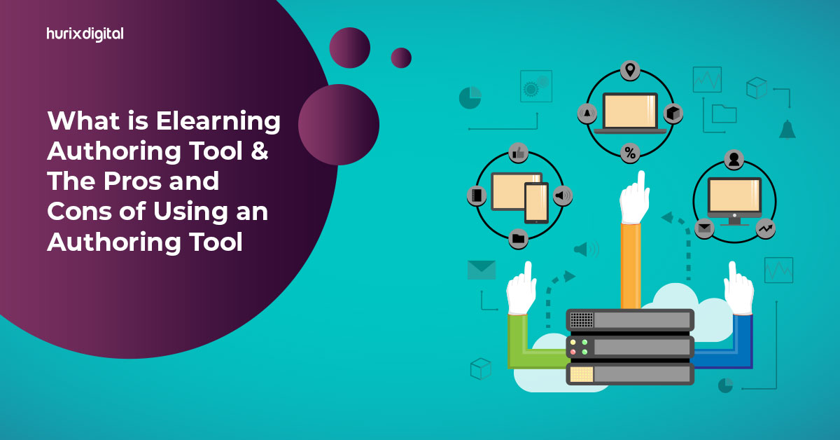What is Elearning Authoring Tool & The Pros and Cons of Using an Authoring Tool