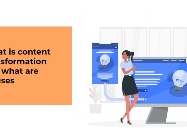 What is Content Transformation and What are its Uses