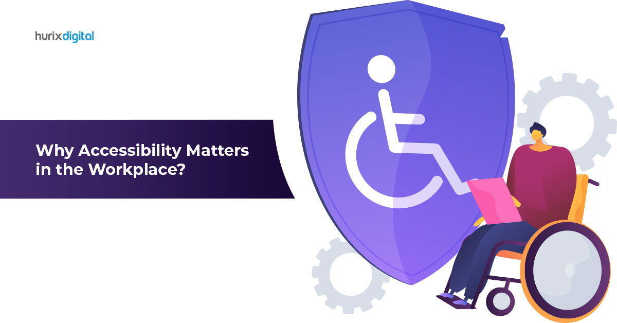 Why Accessibility Matters in the Workplace?