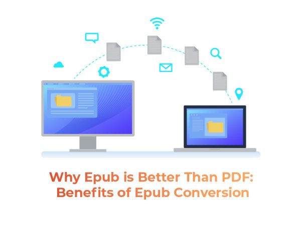 Why Epub is Better Than PDF: Benefits of Epub Conversion