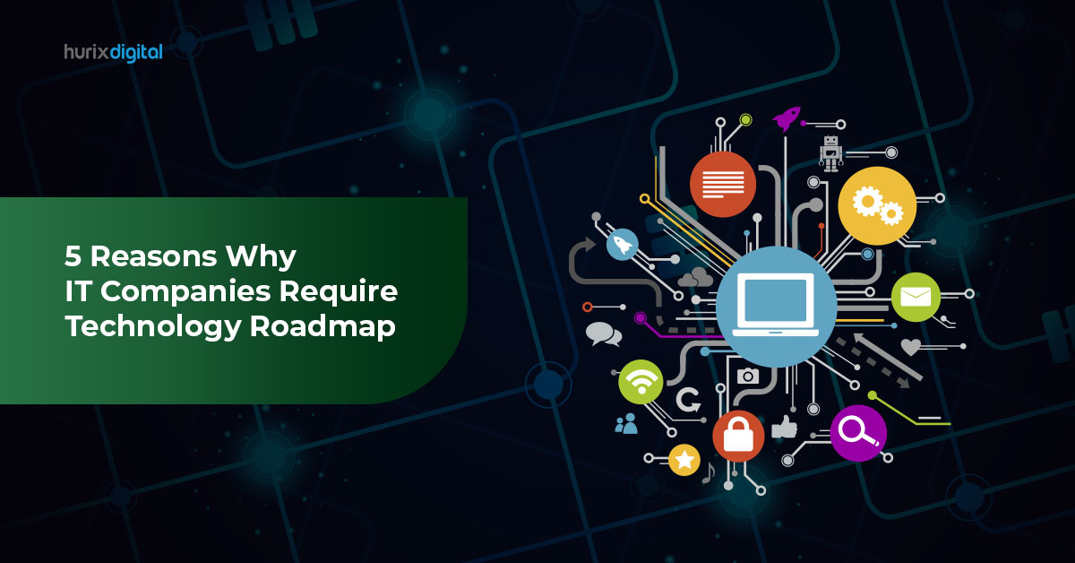5 Reasons Why IT Companies Require Technology Roadmap