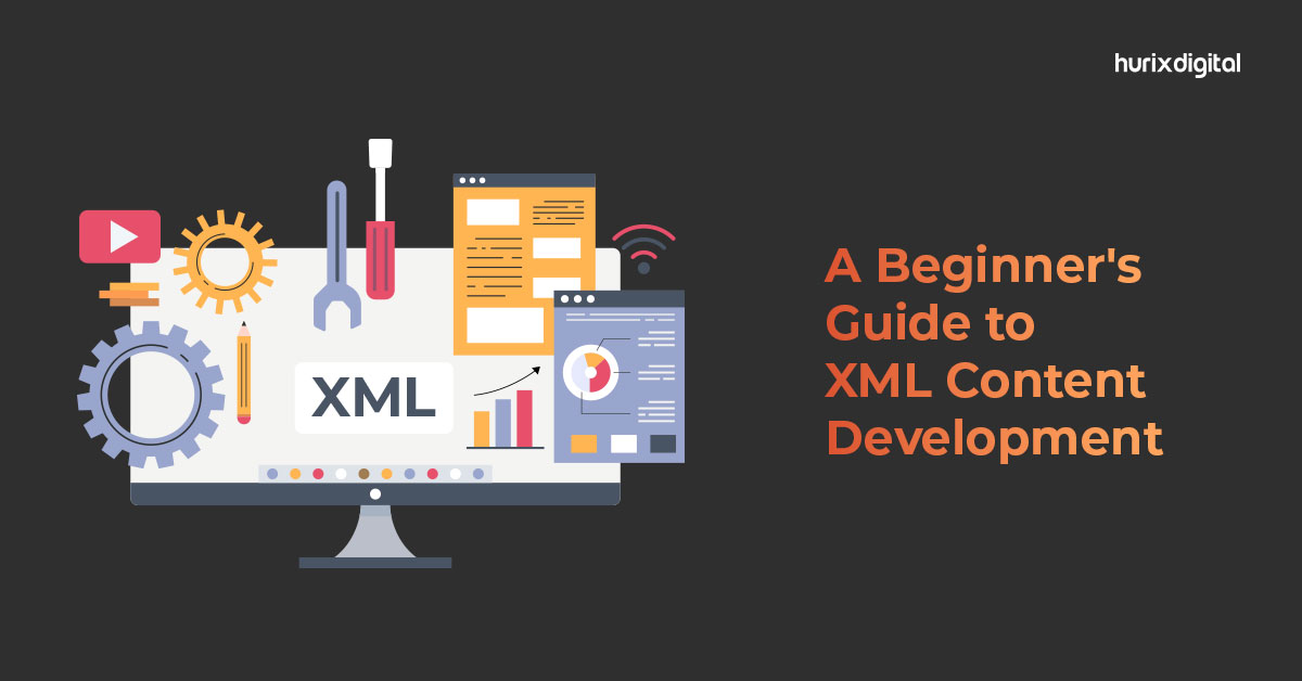 A Beginner’s Guide to XML Content Development