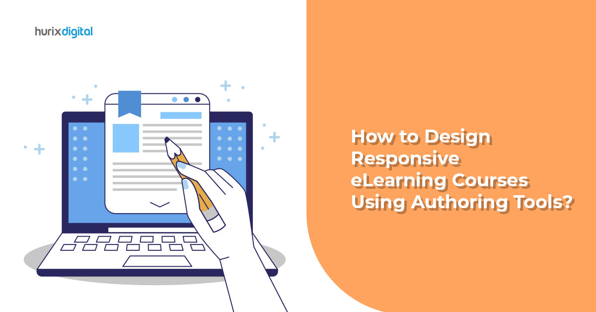 How to Design Responsive eLearning Courses Using Authoring Tools?