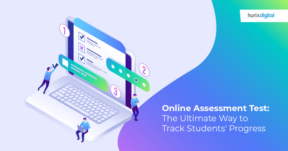 Online Assessment Test: The Ultimate Way To Track Students’ Progress