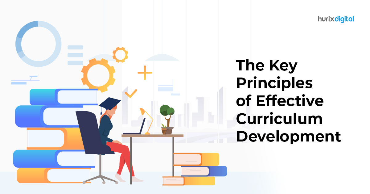 The Key Principles of Effective Curriculum Development & Design