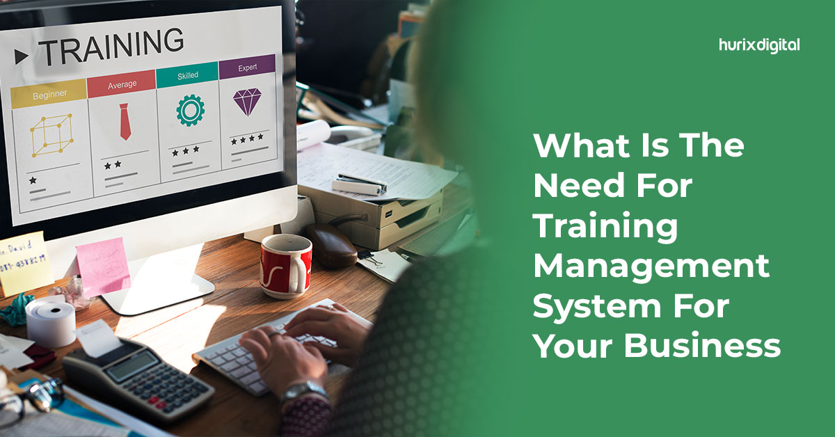 What Is The Need For Training Management System For Your Business