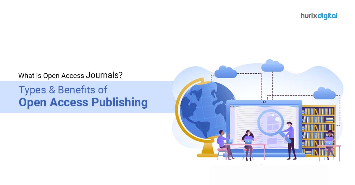 What are Open Access Journals? Types & Benefits of Open Access Publishing