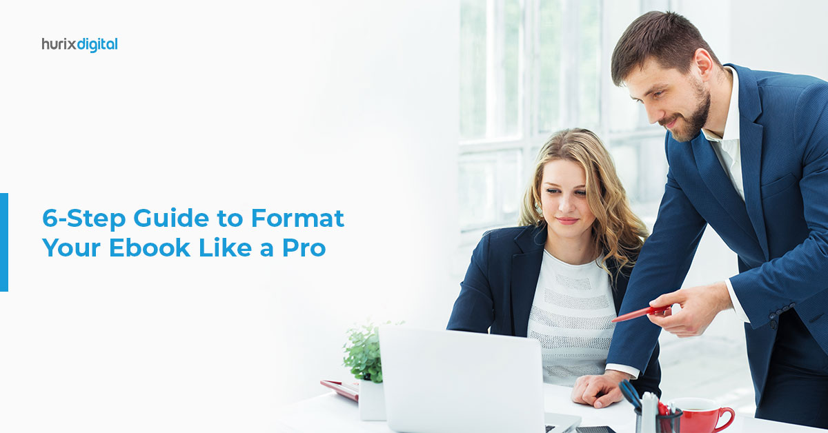 6-Step Guide to Format Your eBook Like a Pro