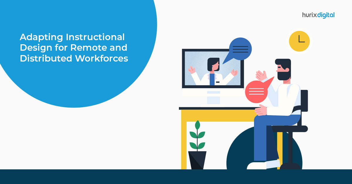 Adapting Instructional Design for Remote and Distributed Workforces