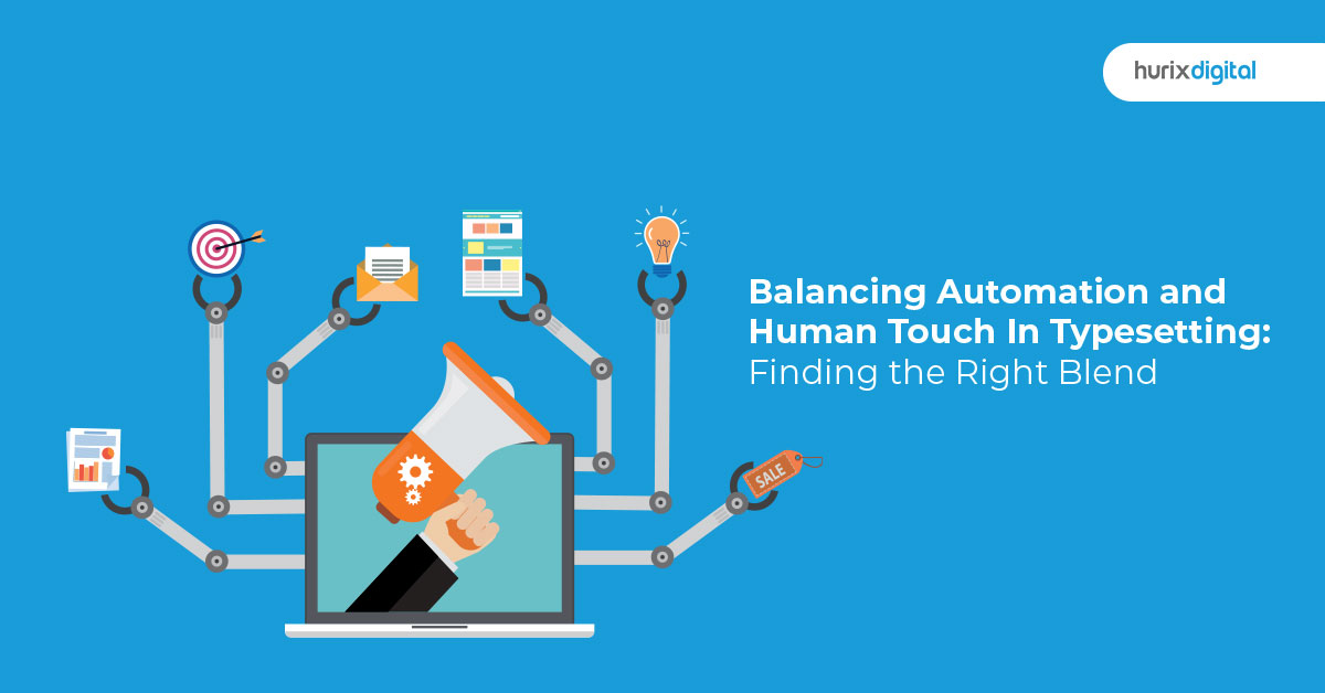 Balancing Automation and Human Touch in Typesetting: Finding the Right Blend
