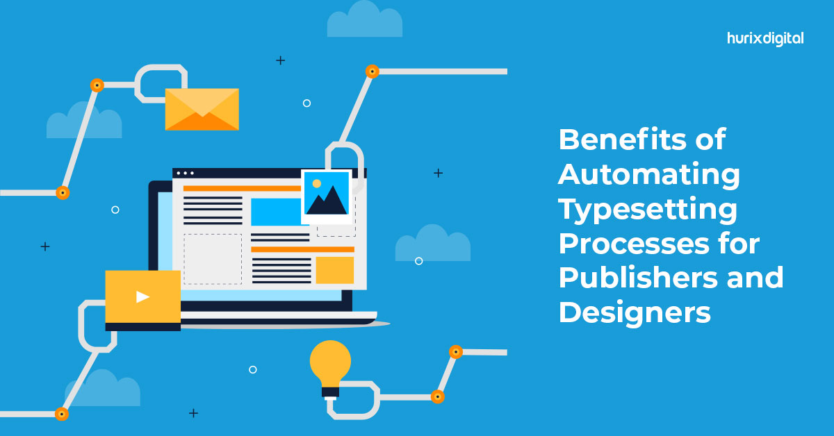 Benefits of Automating Typesetting Processes for Publishers and Designers