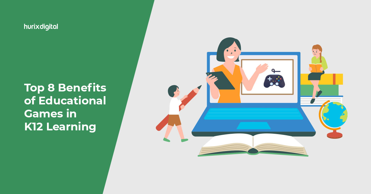 Top 8 Benefits of Educational Games in K12 Learning