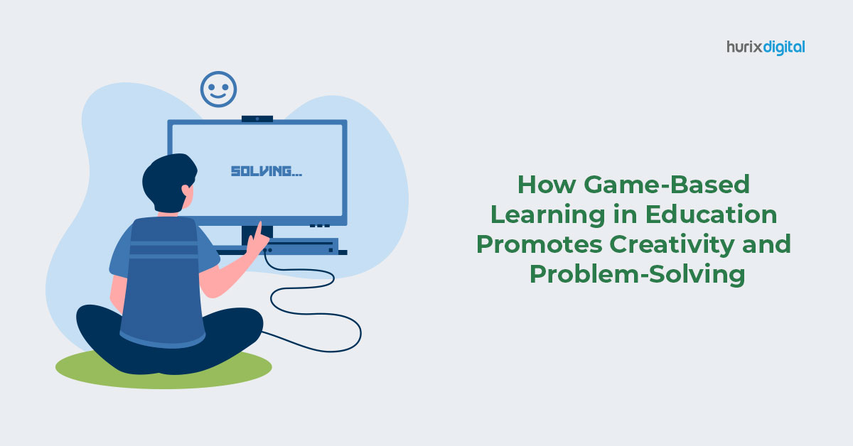 How Game-Based Learning in Education Promotes Creativity and Problem-Solving