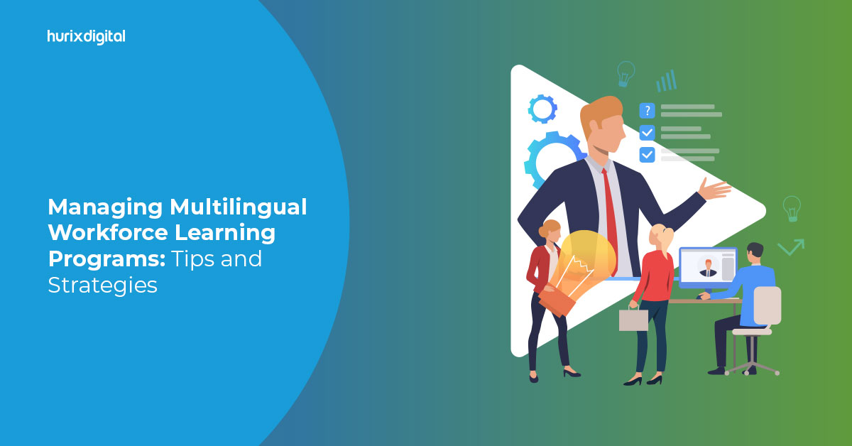 Managing Multilingual Workforce Learning Programs: Tips and Strategies